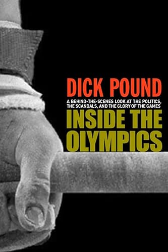 Imagen de archivo de Inside the Olympics : A Behind-the-Scenes Look at the Politics, the Scandals, and the Glory of the Games a la venta por Better World Books