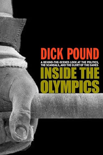 9780470834541: Inside the Olympics: A Behind-the-scenes Look at the Politics, the Scandals, and the Glory of the Games