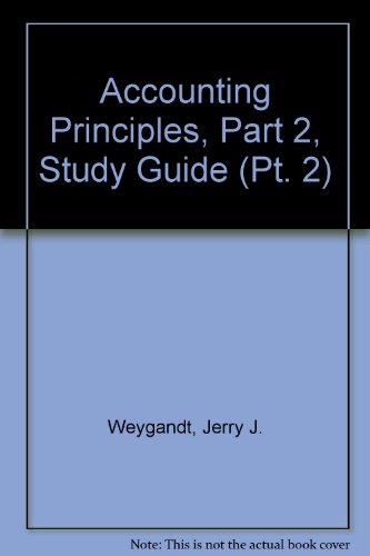 Accounting Principles, Part 2, Study Guide (9780470834572) by Weygandt, Jerry J.; Kieso, Donald E.; Kimmel, Paul D.; Trenholm, Barbara