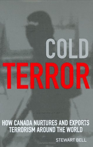 Stock image for Cold Terror : How Canada Nurtures and Exports Terrorism Around the World for sale by Montreal Books