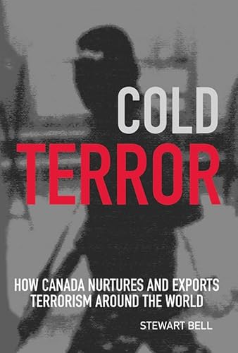 Stock image for Cold Terror : How Canada Nurtures and Exports Terrorism Around the World for sale by Montreal Books