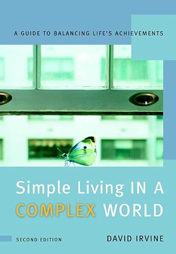 Imagen de archivo de Simple Living in a Complex World: A Guide to Balancing Life's Achievements a la venta por SecondSale