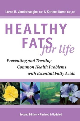 Imagen de archivo de Healthy Fats for Life: Preventing and Treating Common Health Problems With Essential Fatty Acids a la venta por a2zbooks