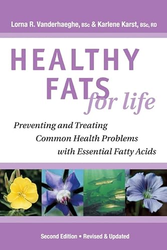 9780470834770: Healthy Fats for Life: Preventing and Treating Common Health Problems with Essential Fatty Acids