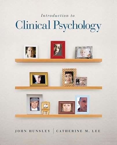 Introduction to Clinical Psychology: An Evidence-based Approach - Lee, Catherine M.,Hunsley, John