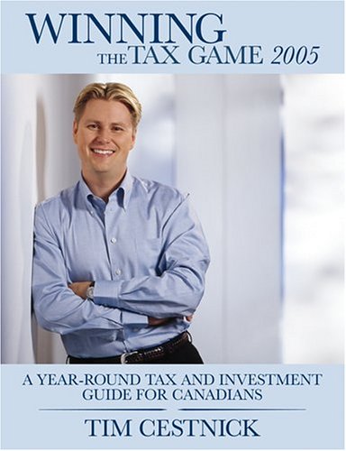 Stock image for Winning the Tax Game 2005 : A Year-Round Tax and Investment Guide for Canadians for sale by Better World Books: West