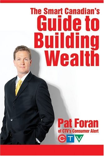 Stock image for The Smart Canadian's Guide to Building Wealth for sale by Better World Books