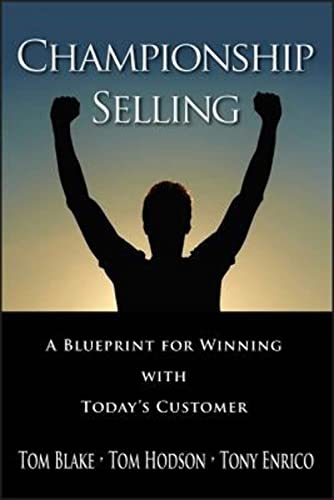 Stock image for Championship Selling : A Blueprint for Winning with Today's Customer for sale by Better World Books