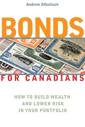 Bonds For Canadians: How to Build Wealth and Lower Risk in Your Portfolio