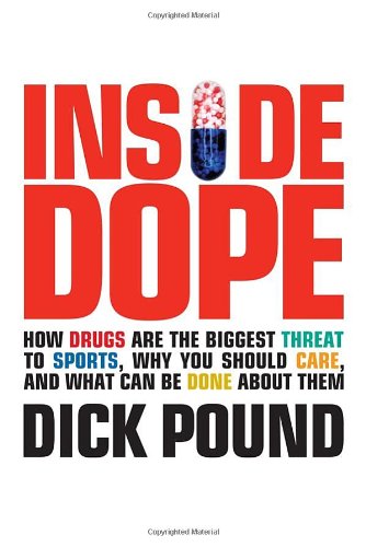 Imagen de archivo de Inside Dope : How Drugs Are the Biggest Threat to Sports, Why You Should Care, and What Can Be Done about Them a la venta por Better World Books