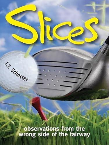 Slices : Observations from the Wrong Side of the Fairway