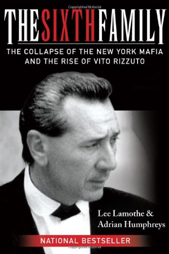 9780470837535: The Sixth Family: The Collapse of the New York Mafia and the Rise of Vito Rizzuto