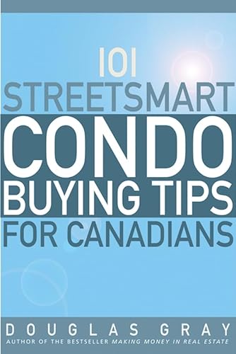 Stock image for 101 Streetsmart Condo Buying Tips for Canadians for sale by ThriftBooks-Dallas