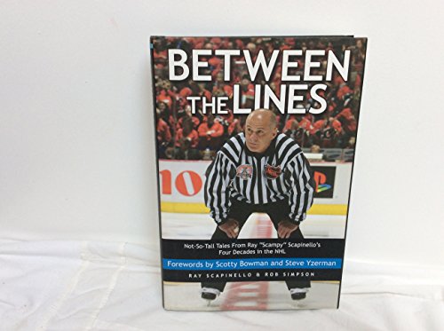 Between the Lines: Not-So-Tall Tales From Ray "Scampy" Scapinello's Four Decades in the NHL