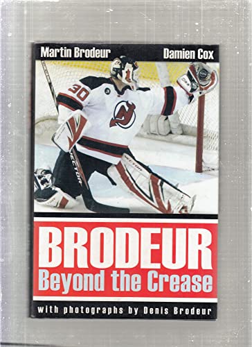 Beispielbild fr Brodeur : Beyond the Crease zum Verkauf von Better World Books