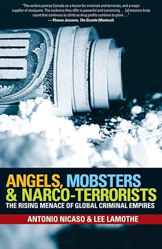 Stock image for Angels, Mobsters and Narco-Terrorists: The Rising Menace of Global Criminal Empires for sale by Cronus Books