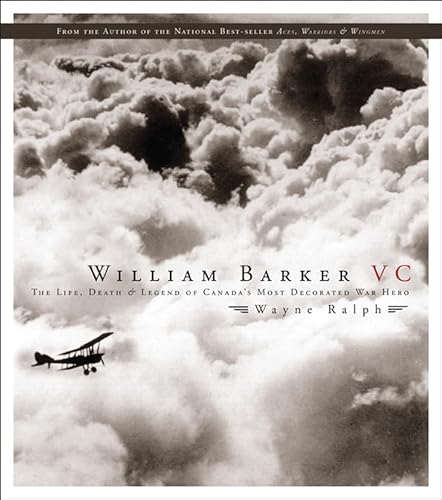 Stock image for William Barker, VC: The Life, Death and Legend of Canada's Most Decorated War Hero for sale by SecondSale