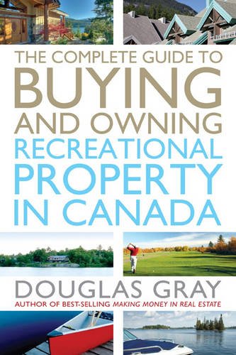 Beispielbild fr The Complete Guide to Buying and Owning a Recreational Property in Canada zum Verkauf von Better World Books