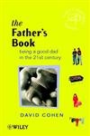 Stock image for The Father's Book: Being a Good Dad in the 21st Century (Family Matters) for sale by WorldofBooks