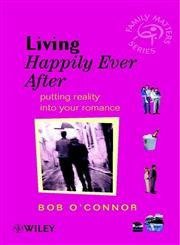 Beispielbild fr Living Happily Ever After: Putting Reality into Your Romance (Family Matters) zum Verkauf von WorldofBooks