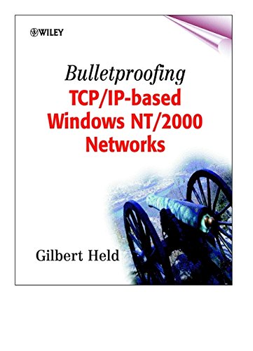 Bulletproofing TCP/IPâ€“Based Windows NT/2000 Networks (9780470841600) by [???]