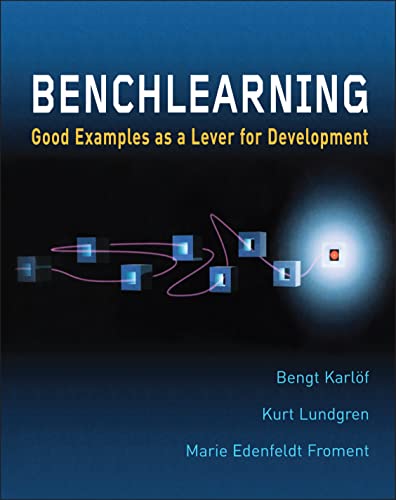 Stock image for Benchlearning: Good Examples as a Lever for Development (John Wiley Series in Information Systems) for sale by Bookmonger.Ltd