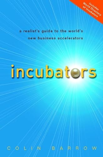 Stock image for Incubators: A Realist's Guide to the World's New Business Accelerators for sale by SecondSale