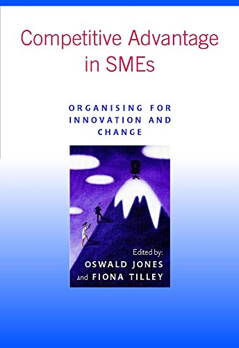 Stock image for Competitive Advantage in SMEs: Organising for Innovation and Change for sale by Anybook.com
