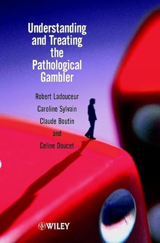 9780470843772: Understanding and Treating the Pathological Gambler