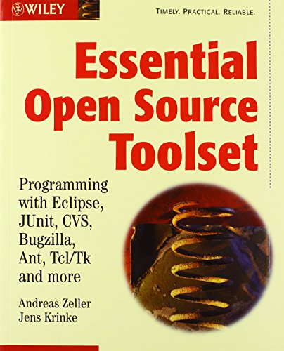 9780470844458: Essential Open Source Toolset: Programming with Eclipse, JUnit, CVS, Bugzilla, Ant, Tcl/Tk and More