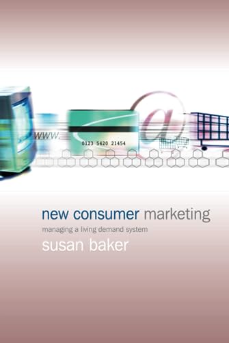 Stock image for New Consumer Marketing : Managing a Living Demand System for sale by Better World Books: West