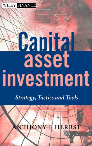 Stock image for Capital Asset Investment: Strategy, Tactics and Tools: 243 (The Wiley Finance Series) for sale by WorldofBooks