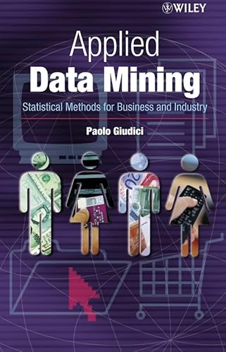 Stock image for Applied Data Mining: Statistical Methods for Business and Industry (Statistics in Practice) for sale by WorldofBooks