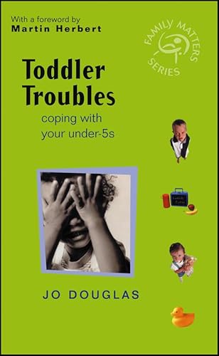 Imagen de archivo de Toddler Troubles: Coping with Your Under-5's (Family Matters) a la venta por AwesomeBooks