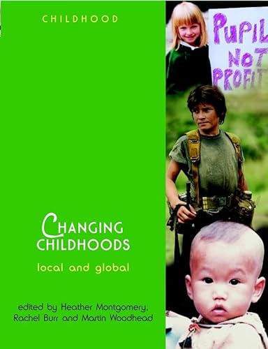 Imagen de archivo de Changing Childhoods: Local and Global (Wiley & OU Childhood) a la venta por AwesomeBooks