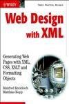 Beispielbild fr Web Design with XML: Generating Web Pages with XML ,CSS, XSLT and Formatting Objects zum Verkauf von WorldofBooks