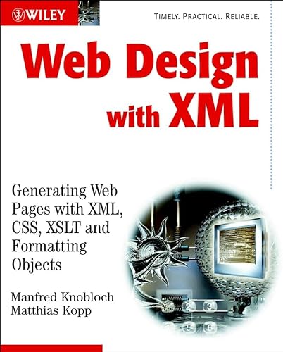 Stock image for Web Design with XML: Generating Web Pages with XML ,CSS, XSLT and Formatting Objects for sale by WorldofBooks