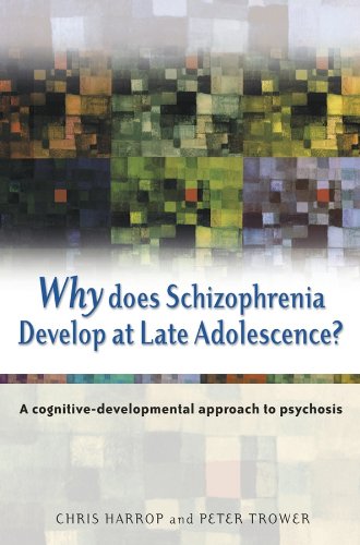 Imagen de archivo de Why Does Schizophrenia Develop at Late Adolescence?: A Cognitive-Developmental Approach to Psychosis a la venta por WorldofBooks