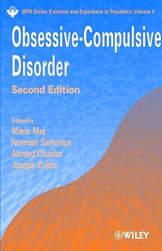 Obsessive-Compulsive Disorder (WPA Series in Evidence & Experience in Psychiatry) - Mario Maj; Norman Sartorius; Ahmed Okasha; Joseph Zohar