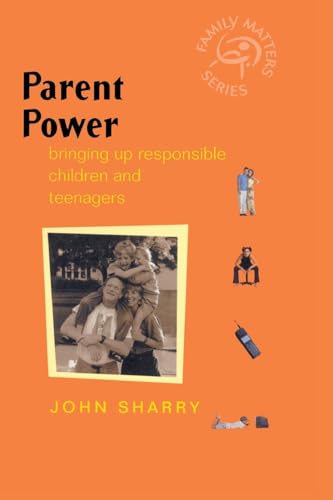 9780470850237: Parent Power: Bringing Up Responsible Children and Teenagers: 9 (Family Matters)