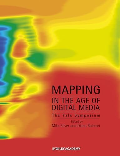 9780470850763: Mapping in the Age of Digital Media: The Yale Symposium