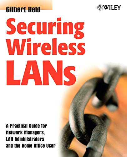 Beispielbild fr Securing Wireless LANs: A Practical Guide for Network Managers, LAN Administrators & the Home Office (Electrical & Electronics Engr): A Practical . LAN Administrators and the Home Office User zum Verkauf von WorldofBooks