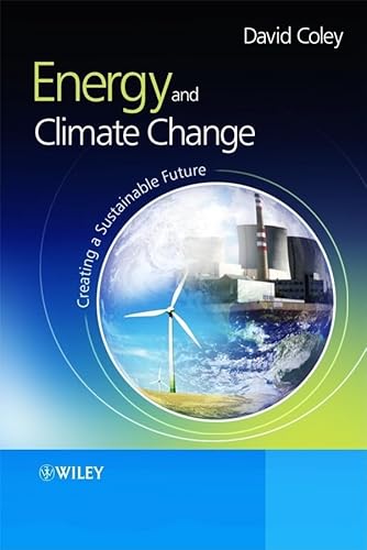 Stock image for Energy and Climate Change: Creating a Sustainable Future for sale by Jenson Books Inc