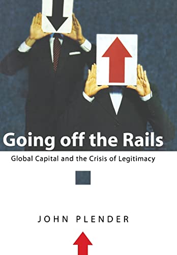 Stock image for Going off the Rails: Global Capital and the Crisis of Legitimacy for sale by SecondSale