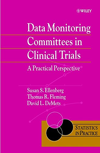 Data Monitoring Committees in Clinical Trials: A Practical Perspective (9780470854167) by Ellenberg, Susan S.; Fleming, Thomas R.; DeMets, David L.