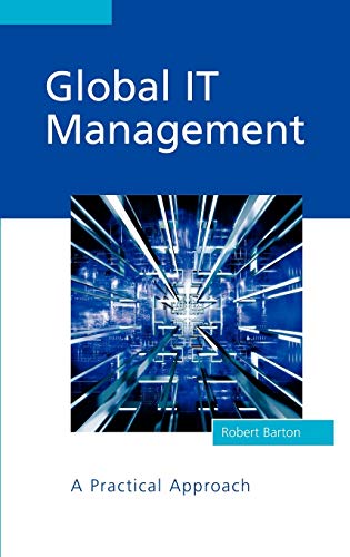 Beispielbild fr Global IT Management: A Practical Approach (Business) zum Verkauf von medimops