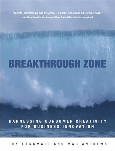 Beispielbild fr Breakthrough Zone: Harnessing Consumer Creativity for Business Innovation zum Verkauf von AwesomeBooks