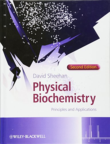 9780470856024: Physical Biochemistry: Principles and Applications