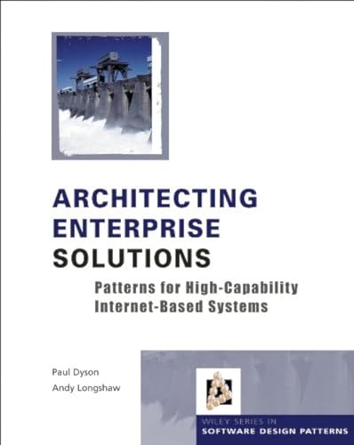 Beispielbild fr Architecting Enterprise Solutions : Patterns for High-Capability Internet-Based Systems zum Verkauf von Better World Books