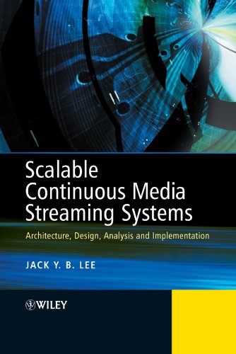 9780470857540: Scalable Continuous Media Streaming Systems: Architecture, Design, Analysis and Implementation